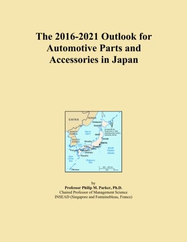 The 2016-2021 Outlook for Automotive Parts and Accessories in Japan