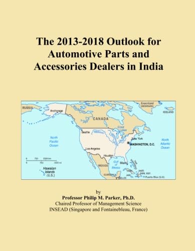 The 2013-2018 Outlook for Automotive Parts and Accessories Dealers in India