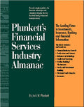 Plunkett's Financial Services Industry Almanac 2000-2001: The Only Complete Guide to the American Technologies and Companies Changing the Way the World Banks Invest and Manages Money