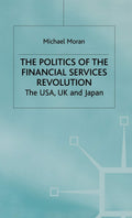 The Politics of the Financial Services Revolution: The USA, UK and Japan
