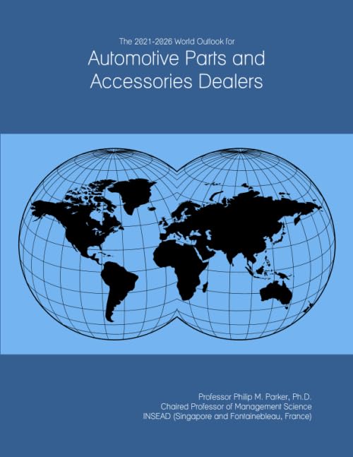 The 2021-2026 World Outlook for Automotive Parts and Accessories Dealers