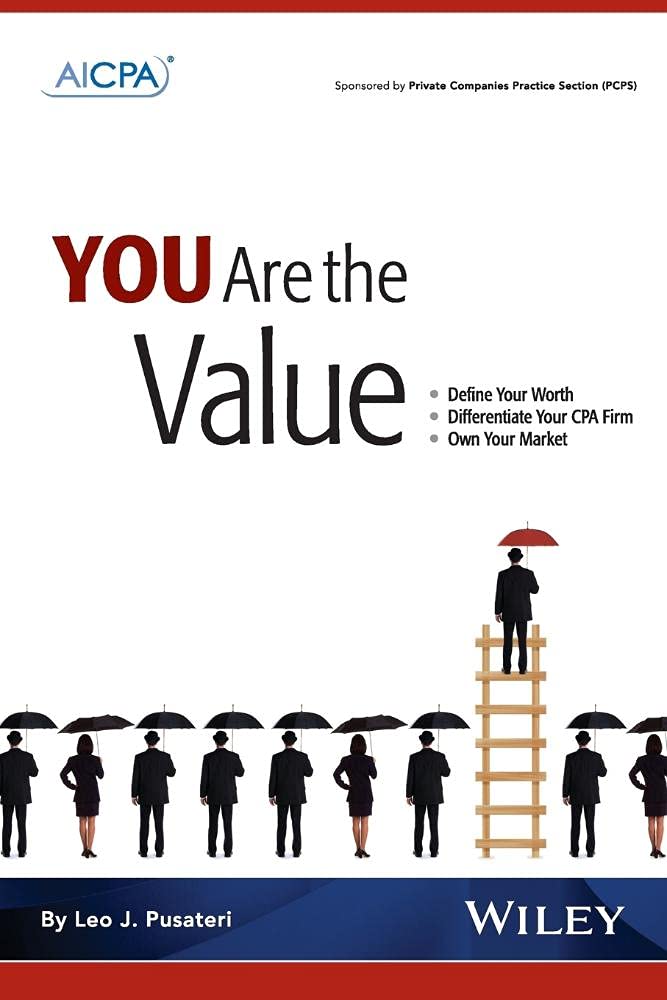 You Are The Value: Define Your Worth, Differentiate Your CPA Firm, Own Your Market