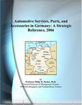 Automotive Services, Parts, and Accessories in Germany: A Strategic Reference, 2006