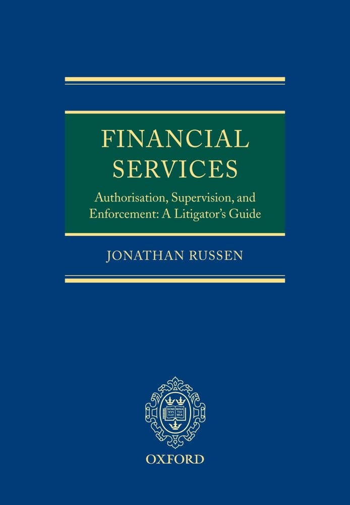 Financial Services: Authorisation, Supervision and Enforcement: A Litigator's Guide