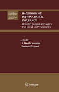 Handbook of International Insurance: Between Global Dynamics and Local Contingencies (Huebner International Series on Risk, Insurance and Economic Security, 26)