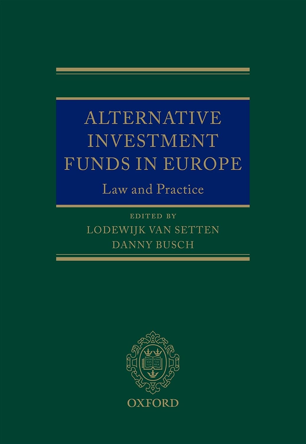 Alternative Investment Funds in Europe: Law and Practice (Oxford EU Financial Regulation)
