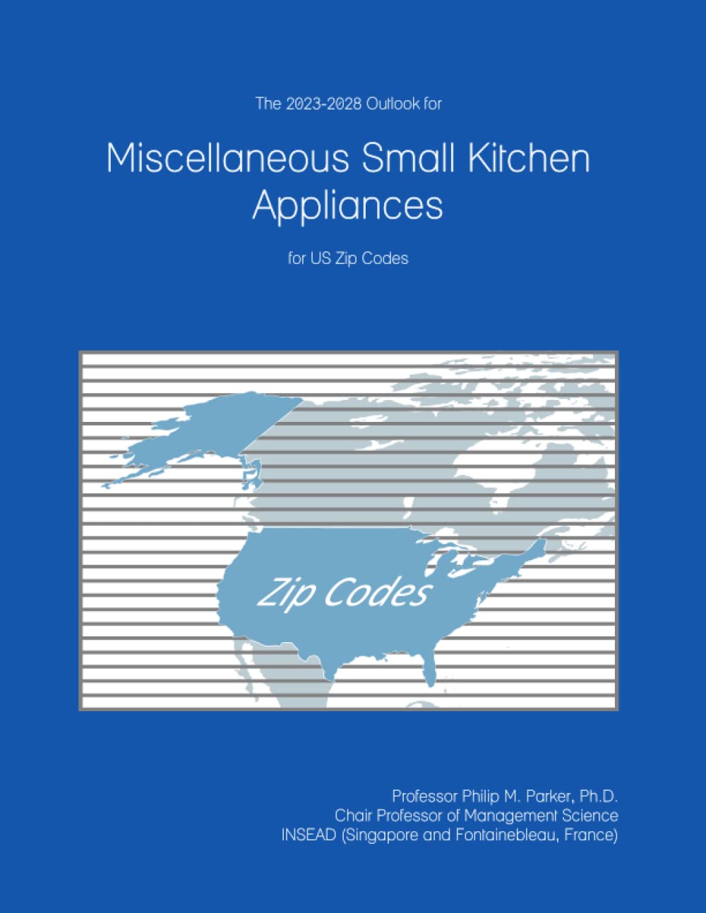 The 2023-2028 Outlook for Miscellaneous Small Kitchen Appliances for US Zip Codes