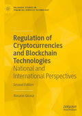 Regulation of Cryptocurrencies and Blockchain Technologies: National and International Perspectives (Palgrave Studies in Financial Services Technology)