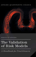 The Validation of Risk Models: A Handbook for Practitioners (Applied Quantitative Finance)