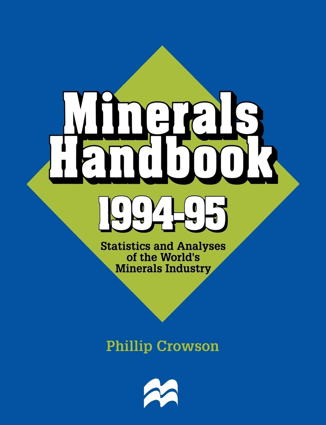 Minerals Handbook 1994–95: Statistics and Analyses of the World's Minerals Industry
