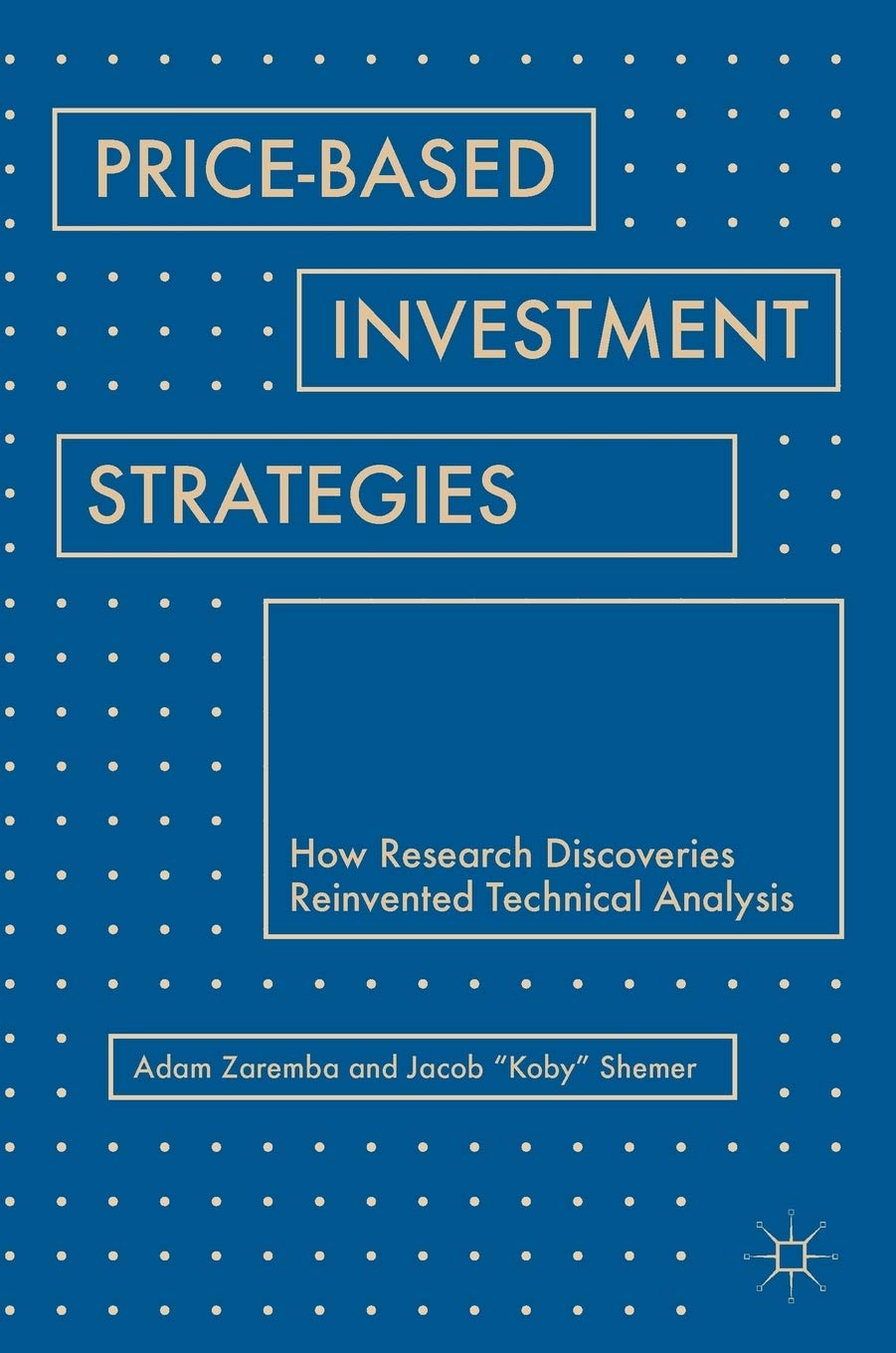 Price-Based Investment Strategies: How Research Discoveries Reinvented Technical Analysis