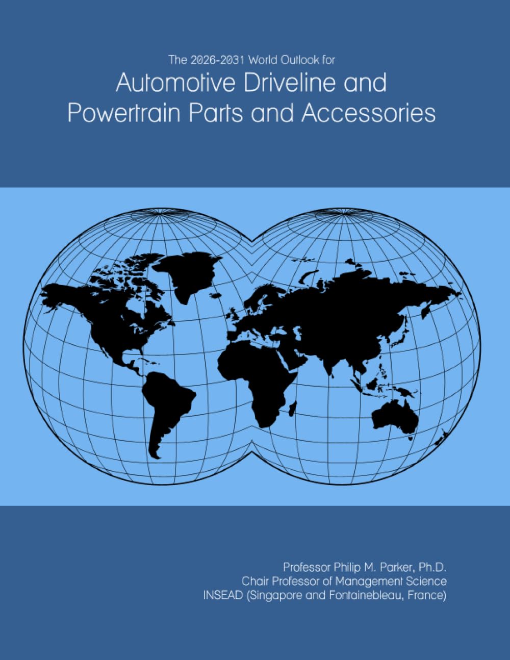 The 2026-2031 World Outlook for Automotive Driveline and Powertrain Parts and Accessories