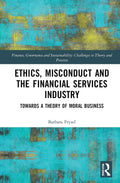 Ethics, Misconduct and the Financial Services Industry (Finance, Governance and Sustainability)